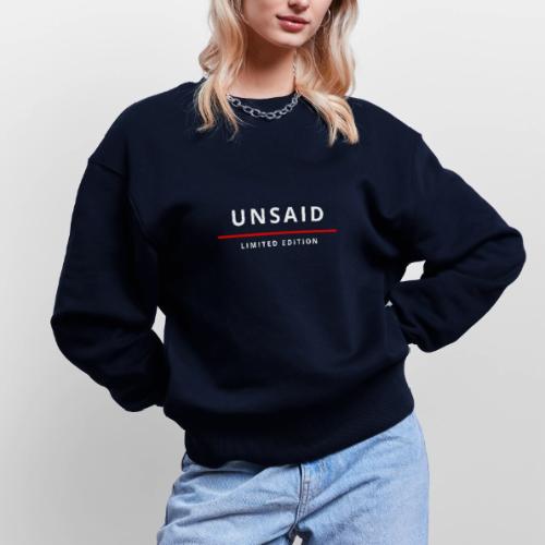 Limited Edition “Once It’s Gone It’s Gone” UNSAID - Stanley/Stella Radder Unisex Oversized Organic Sweatshirt