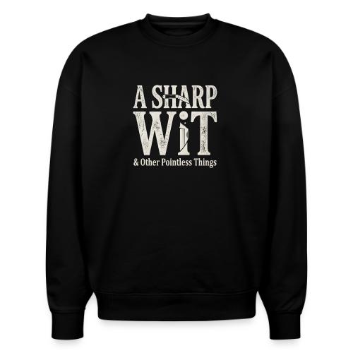 A Sharp Wit & Other Pointless Things - Knife Pun - Stanley/Stella Radder Unisex Oversized Organic Sweatshirt