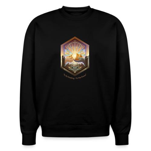 Easter In the Breaking He Was Known T Shirt, Gift - Stanley/Stella Radder Unisex Oversized Organic Sweatshirt