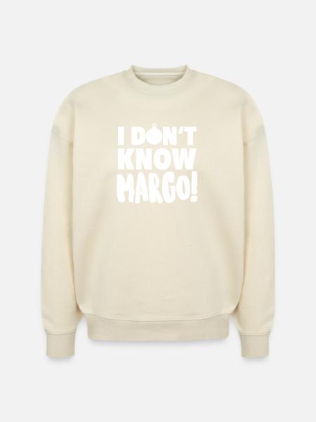 IDontKnowMargo Bold Text - Stanley/Stella Radder Unisex Oversized Organic Sweatshirt -