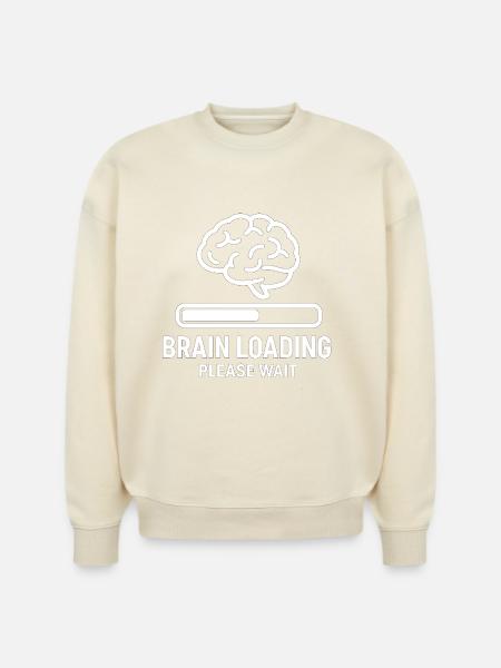 Brain Loading Please Wait - Stanley/Stella Radder Unisex Oversized Organic Sweatshirt -
