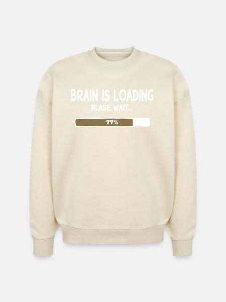 Brain Is Loading Progress - Stanley/Stella Radder Unisex Oversized Organic Sweatshirt -
