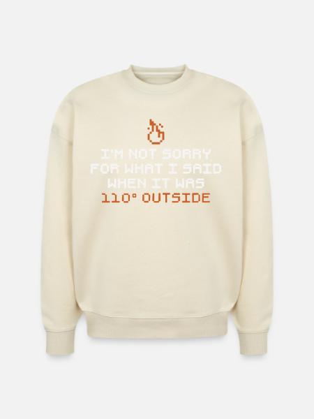 I'm Not Sorry - Stanley/Stella Radder Unisex Oversized Organic Sweatshirt -