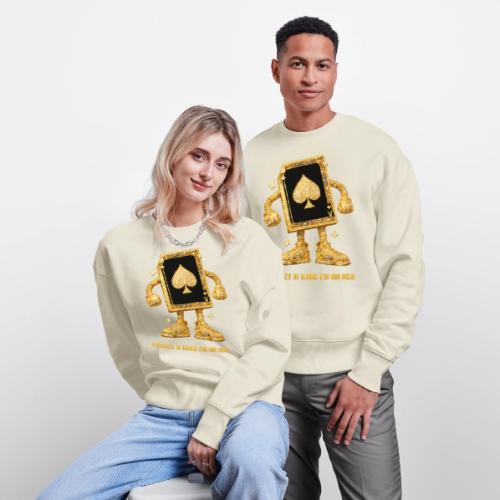 Forget A King I'm An Ace - Stanley/Stella Radder Unisex Oversized Organic Sweatshirt