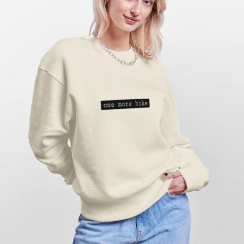 One More Bike - Stanley/Stella Radder Unisex Oversized Organic Sweatshirt