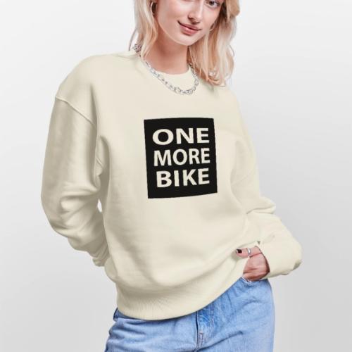 One More Bike - Stanley/Stella Radder Unisex Oversized Organic Sweatshirt