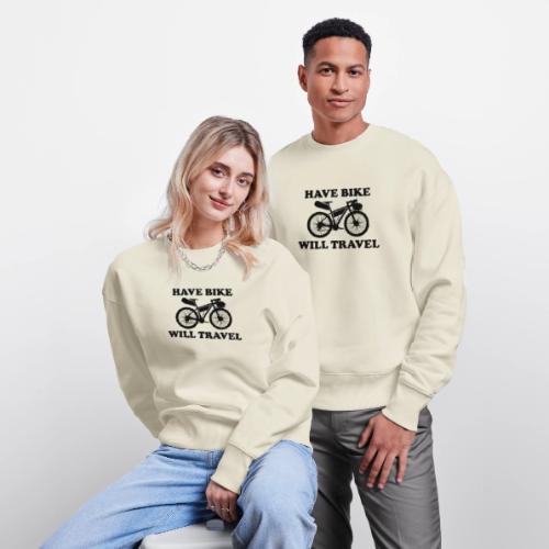 have bike will travel - Stanley/Stella Radder Unisex Oversized Organic Sweatshirt