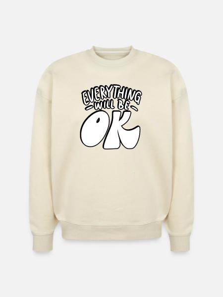 Everything Will Be OK - Stanley/Stella Radder Unisex Oversized Organic Sweatshirt - natural raw