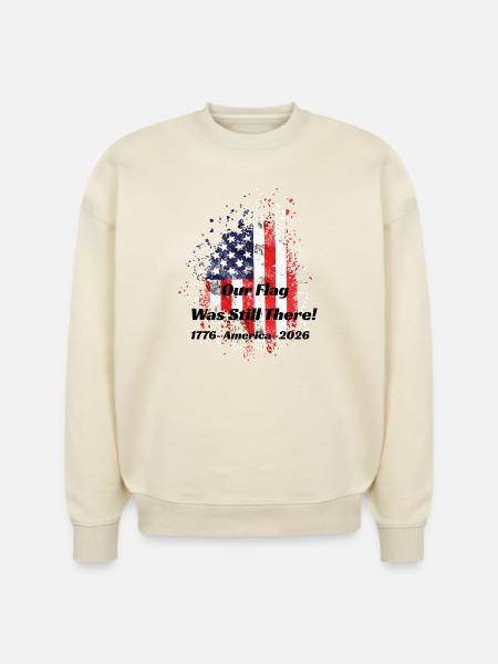 Our Flag Was Still There! - Stanley/Stella Radder Unisex Oversized Organic Sweatshirt - natural raw