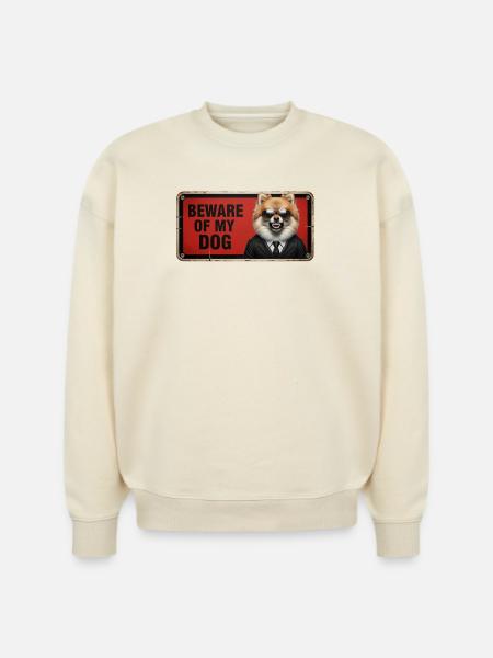 Beware of my dog - Stanley/Stella Radder Unisex Oversized Organic Sweatshirt - natural raw