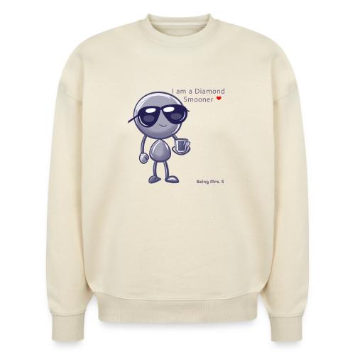 Smoon City 18 I am a Diamond Smooner - Stanley/Stella Radder Unisex Oversized Organic Sweatshirt