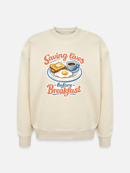 Saving lives before breakfast. - Stanley/Stella Radder Unisex Oversized Organic Sweatshirt - natural raw