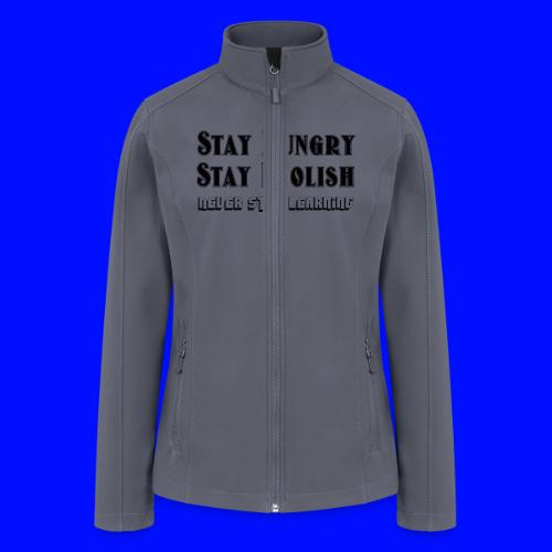stay hungry - Women’s Soft Shell Jacket