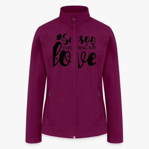 Season Everything with Love - Women’s Soft Shell Jacket