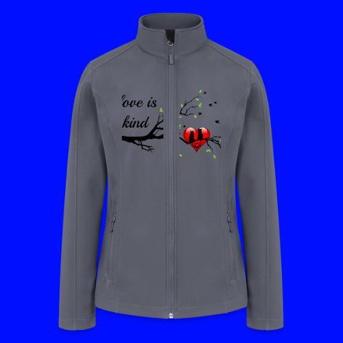 love is kind - Women’s Soft Shell Jacket