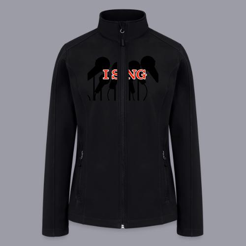 I SING - Women’s Soft Shell Jacket