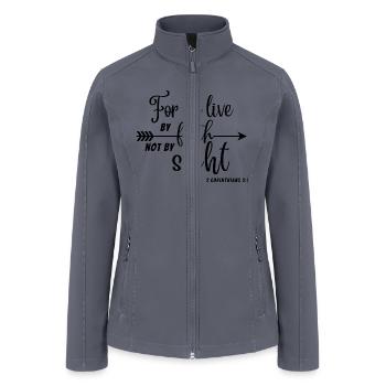 For we live by faith not by sight | Faith | Jesus - Women’s Soft Shell Jacket - gray - Front