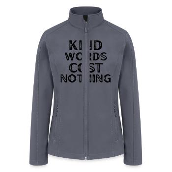 KIND WORDS COST NOTHING. For kind people. - Women’s Soft Shell Jacket - gray - Front