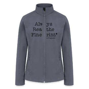Always Read the Fine Print - Women’s Soft Shell Jacket - gray - Front