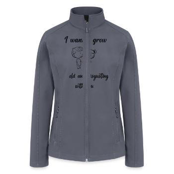 I want to grow old and disgusting with youfunny va - Women’s Soft Shell Jacket - gray - Front