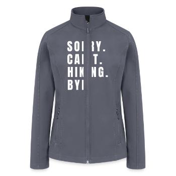 Sorry Can't Hiking Bye Funny Hiking Lovers Hiker - Women’s Soft Shell Jacket - gray - Front
