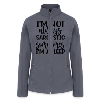 I'm Not Always Sarcastic, Sometimes I'm Sleeping - Women’s Soft Shell Jacket - gray - Front