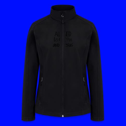 All I need is Coffee & Jesus - Women’s Soft Shell Jacket