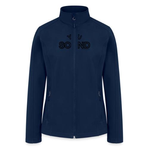 You Sound Shot Accessories - Women’s Soft Shell Jacket