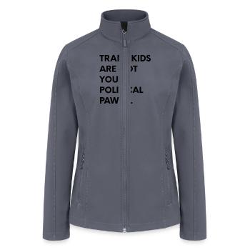 Trans Kids Are Not Your Political Pawns - Women’s Soft Shell Jacket - gray - Front