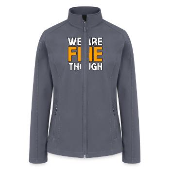 WE ARE FINE THOUGH TSHIRT SHIRT - Women’s Soft Shell Jacket - gray - Front