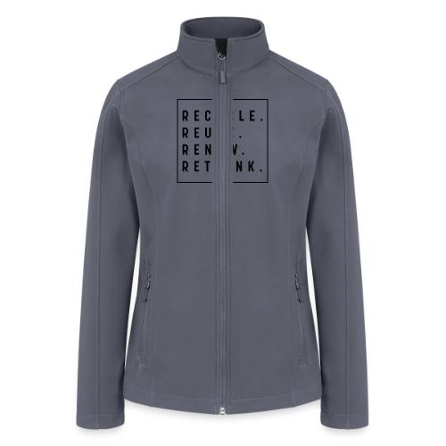 RECYCLE REUSE RENEW RETHINK - Women’s Soft Shell Jacket