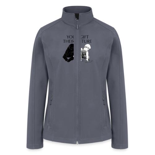 Your Gift, Their Future - Women’s Soft Shell Jacket