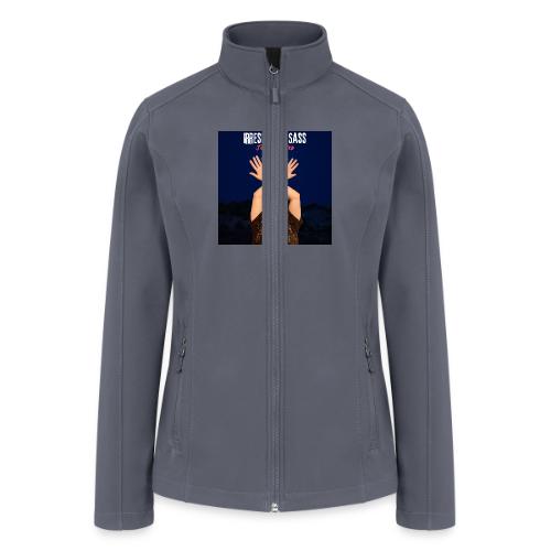 Irresistible Sass - Women’s Soft Shell Jacket