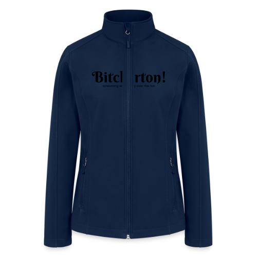 Bitcherton Logo Black - Women’s Soft Shell Jacket