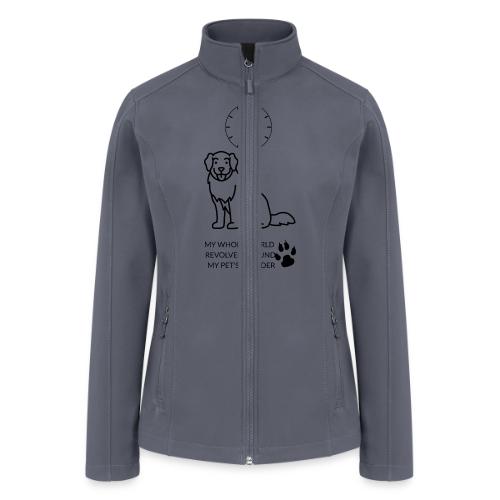 My Pet's Bladder World T-Shirt | Funny Dog/Cat Own - Women’s Soft Shell Jacket