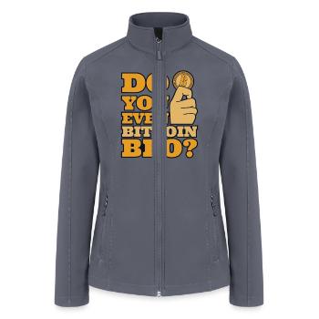 Do You Even Bitcoin Bro Blockchains Crypto Bitcoin - Women’s Soft Shell Jacket - gray - Front