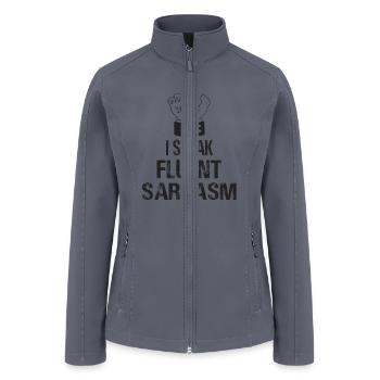 I Speak Fluent Sarcasm Speak Sarcam Sarcastic - Women’s Soft Shell Jacket - gray - Front