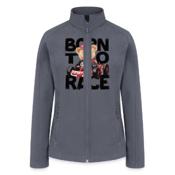 Born To Race Motorsport Car Racing Driver Kart - Women’s Soft Shell Jacket - gray - Front