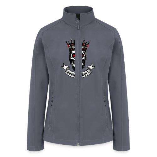 Born to Rule Skull King - Women’s Soft Shell Jacket