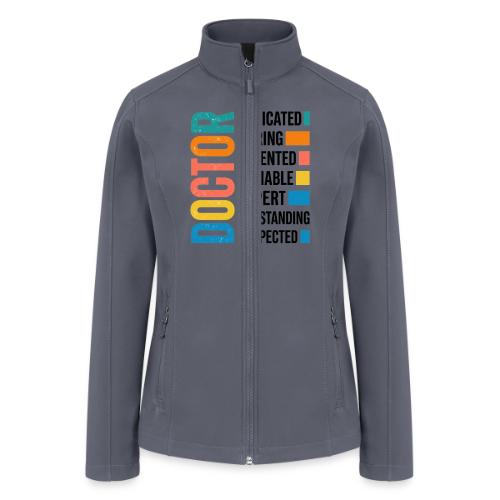 Proud Doctor Traits - Women’s Soft Shell Jacket