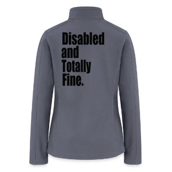 Disabled and Totally Fine - Women’s Soft Shell Jacket - gray - Back