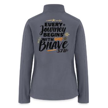 Every Journey Begins with One Brave Step - Women’s Soft Shell Jacket - gray - Back