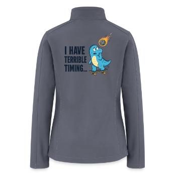 I Have Terrible Timing Dinosaur - Women’s Soft Shell Jacket - gray - Back