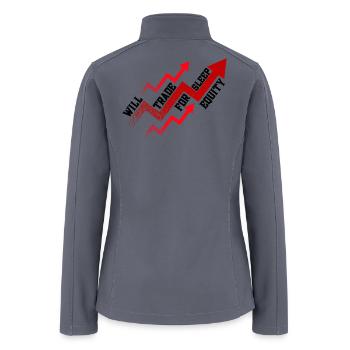 Will Trade Sleep For Equity Startup T-Shirt - Women’s Soft Shell Jacket - gray - Back