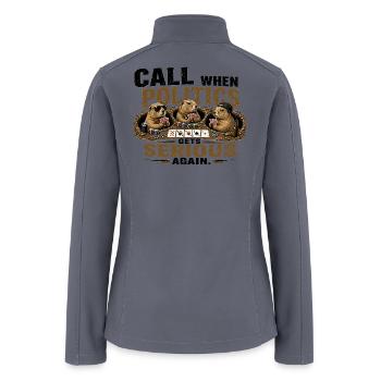 Call When Politics Gets Serious - Women’s Soft Shell Jacket - gray - Back