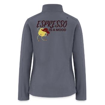 Espresso is  a Mood - Coffee lovers ,coffee design - Women’s Soft Shell Jacket - gray - Back