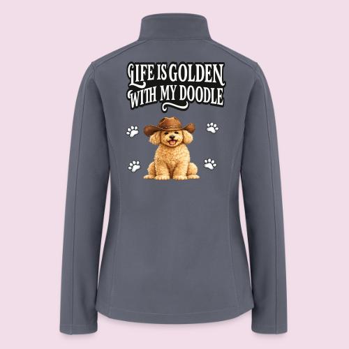 Life Is Golden With My Doodle Cowboy Goldendoodle - Women’s Soft Shell Jacket