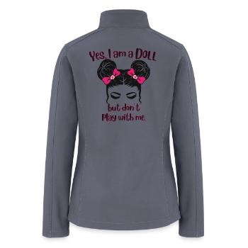 Yes I'm A Doll But Don't Play With Me - Women’s Soft Shell Jacket - gray - Back