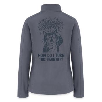 How do i turn this brain off - Women’s Soft Shell Jacket - gray - Back