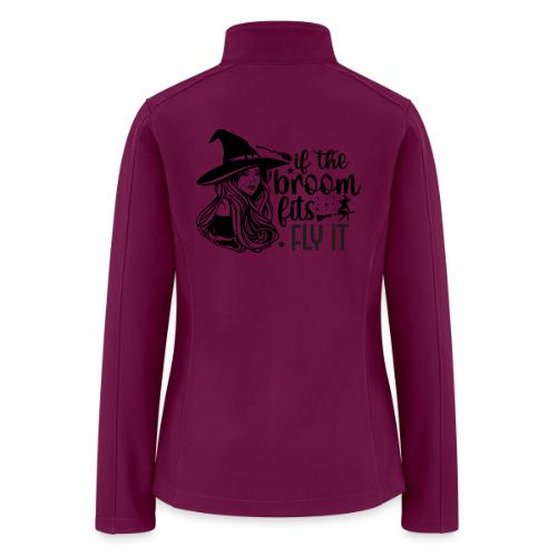 If The Broom Fits! - Women’s Soft Shell Jacket